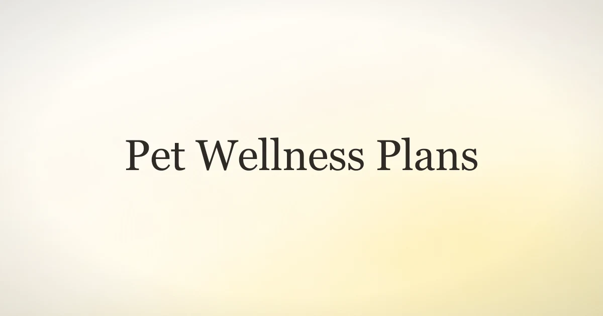 Pet wellness plans for dogs — what they cover, how they differ from insurance, and whether they save money